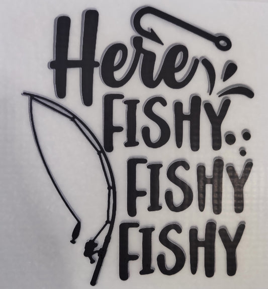 Here Fishy Fishy Fishy