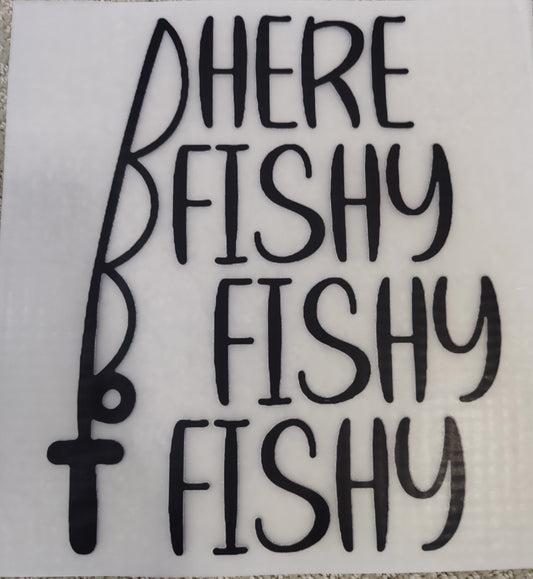 Here Fishy Fishy Fishy